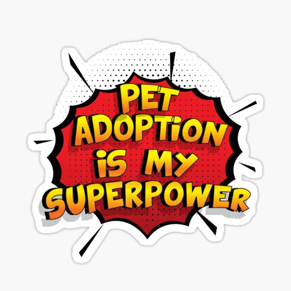 Pet Adoption ist mein Superpower Lustiges Pet Adoption Designgeschenk Sticker