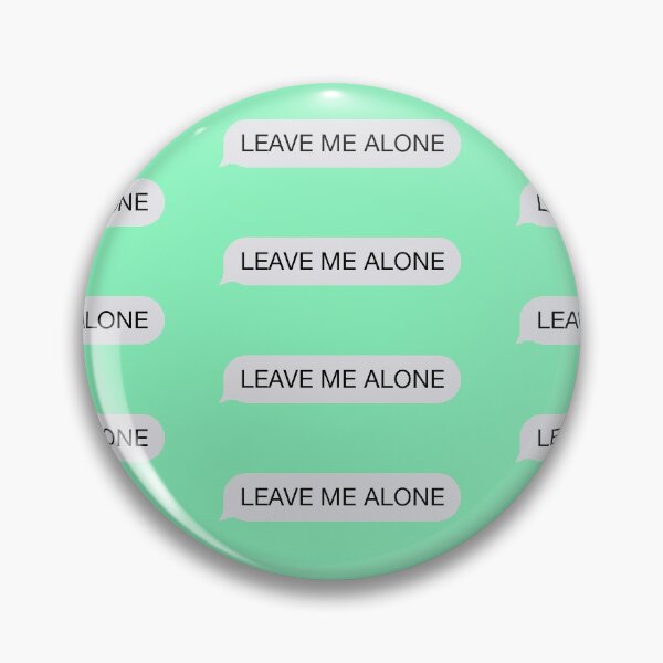 Item preview, Leave Me Alone designed and sold by claireture.