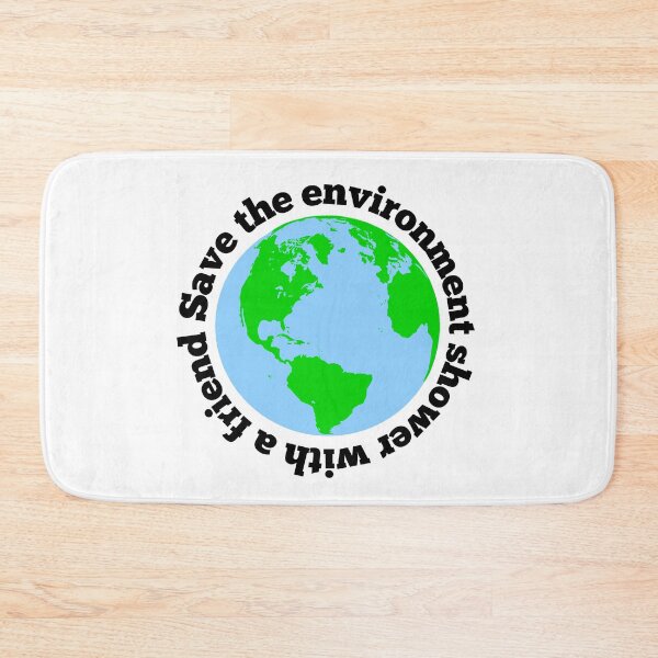 Item preview, Save the Environment Shower Humorous Saying designed and sold by AMSonArt.