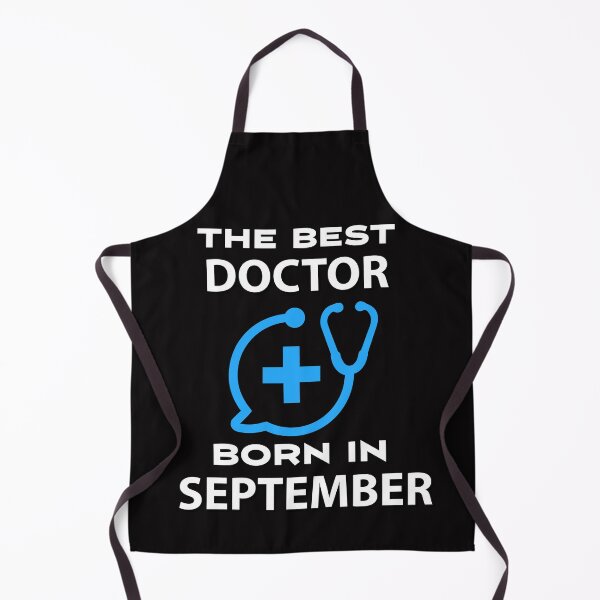 Item preview, The best doctors are born in september, doctor birthday designed and sold by doctors-apparel.