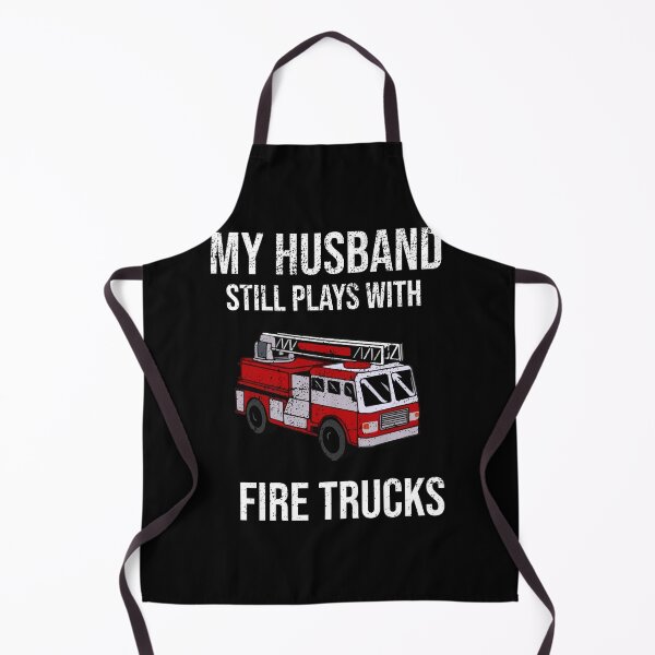 Item preview, My Husband Still Plays With Fire Trucks Fire fighter, fire dept designed and sold by sols.