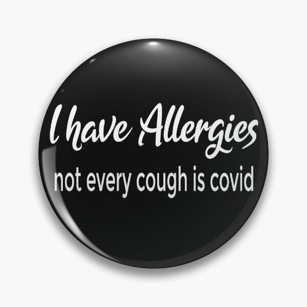 Item preview, I Have Allergies Not Every Cough is COVID designed and sold by LoveLifeRandom.