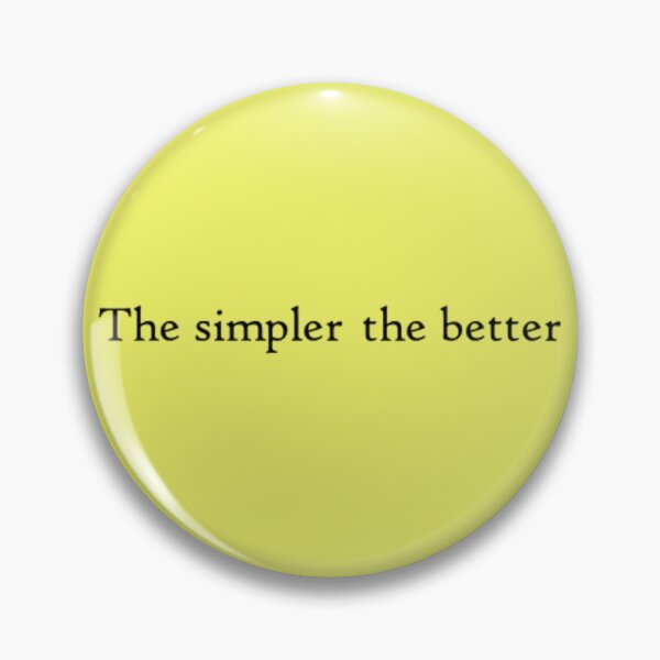 Item preview, The simpler the better designed and sold by Jessi-Jeni.