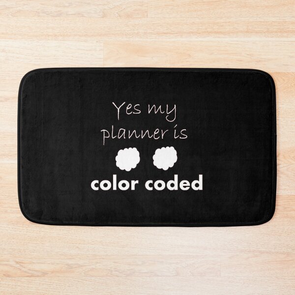 Item preview, Yes my planner IS color coded funny clothing designed and sold by Dahani-mo.