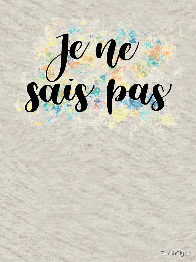 "Je ne sais pas" Pullover Sweatshirt by SarahClyde Redbubble