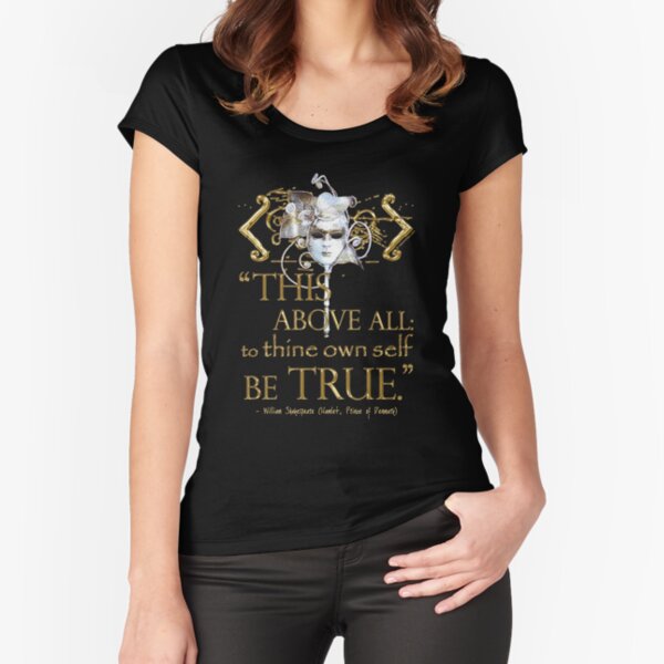 Shakespeare Hamlet "own self be true" Quote Fitted Scoop T-Shirt
