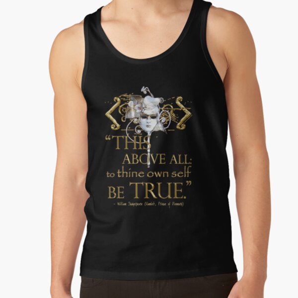 Shakespeare Hamlet "own self be true" Quote Tank Top