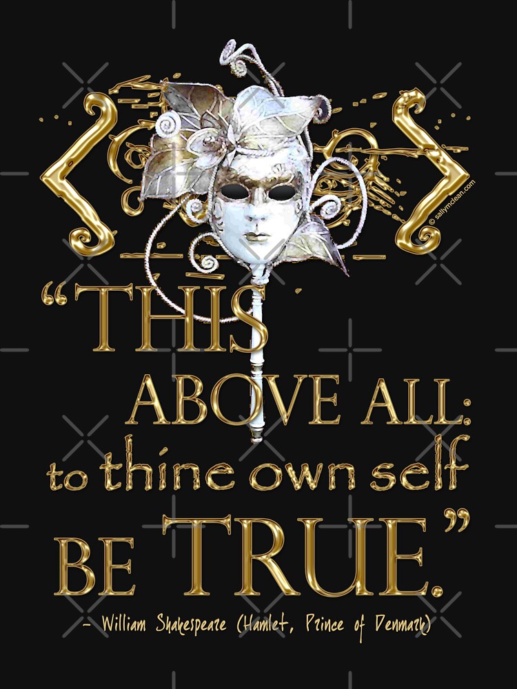 Shakespeare Hamlet "own self be true" Quote by incognitagal