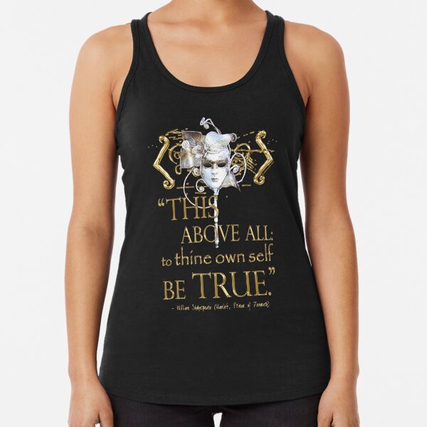 Shakespeare Hamlet "own self be true" Quote Racerback Tank Top