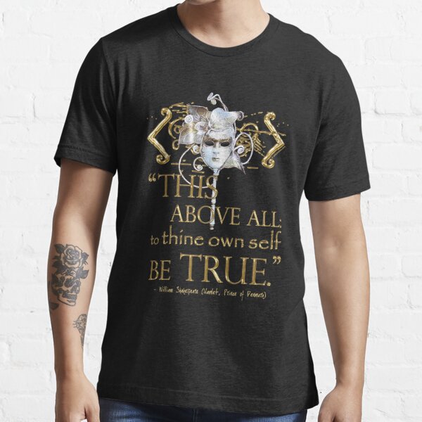 Shakespeare Hamlet "own self be true" Quote Essential T-Shirt