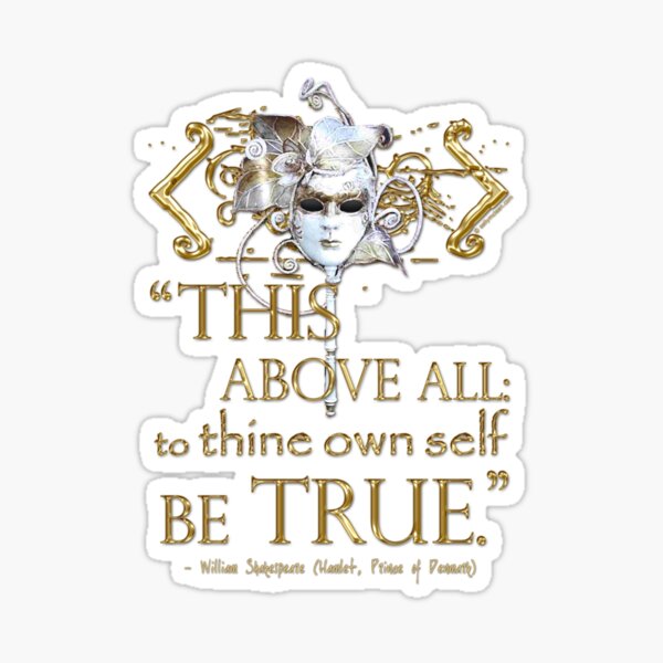 Shakespeare Hamlet "own self be true" Quote Sticker