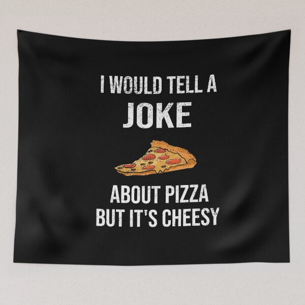 Item preview, I Would Tell a Joke About Pizza But It's Cheesy designed and sold by sols.
