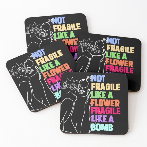 Item preview,  Not Fragile Like a Flower Fragile Like a Bomb designed and sold by dasirich.