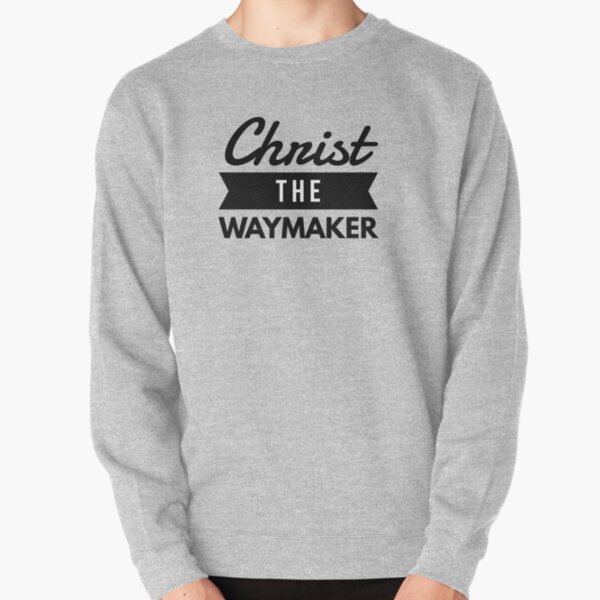 waymaker sweatshirt