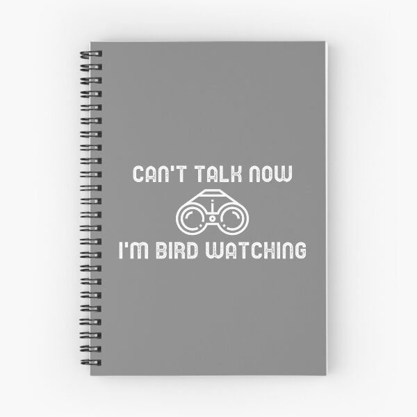 Item preview, Can't Talk Now I'm Bird Watching designed and sold by EricJP.