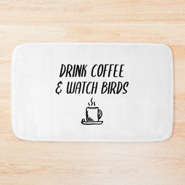 Item preview, Drink Coffee & Watch Birds designed and sold by EricJP.