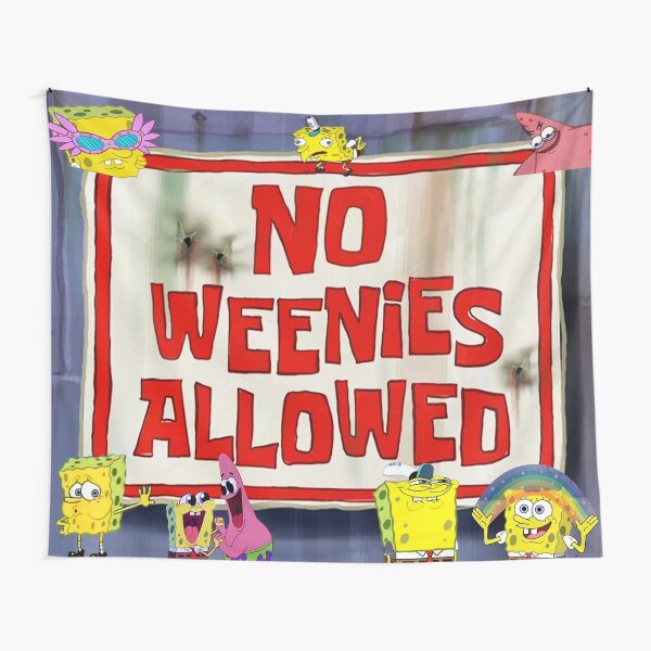 SpongeBob No Weenies Allowed Meme Tapestry