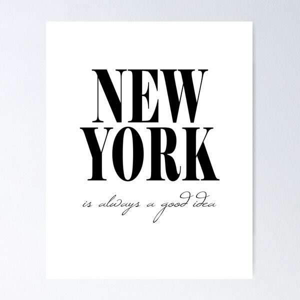 Item preview, New York Is Always A Good Idea designed and sold by TresChicXO.