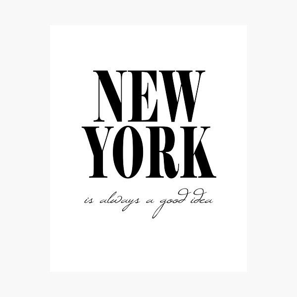 Item preview, New York Is Always A Good Idea designed and sold by TresChicXO.