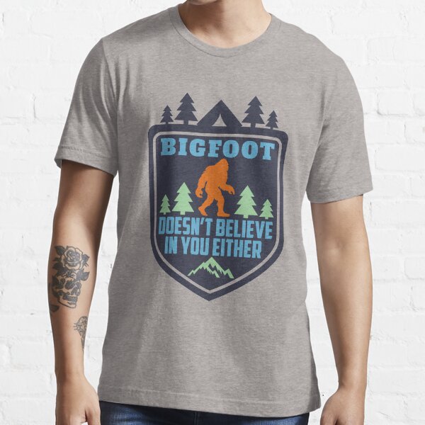 Item preview, Bigfoot Doesn't Believe in You Either Shirt Funny Sasquatch Yeti Bigfoot Monster designed and sold by Zkoorey.