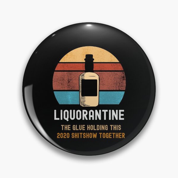 Item preview, Liquorantine The Glue Holding This 2020 ShitShow Together Retro designed and sold by somebasic.