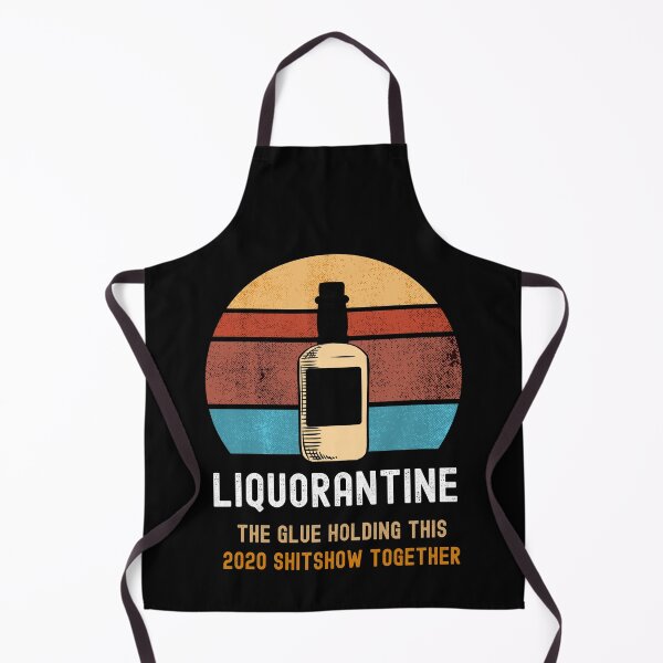 Item preview, Liquorantine The Glue Holding This 2020 ShitShow Together Retro designed and sold by somebasic.