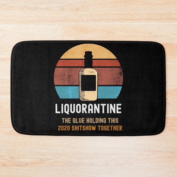 Item preview, Liquorantine The Glue Holding This 2020 ShitShow Together Retro designed and sold by somebasic.