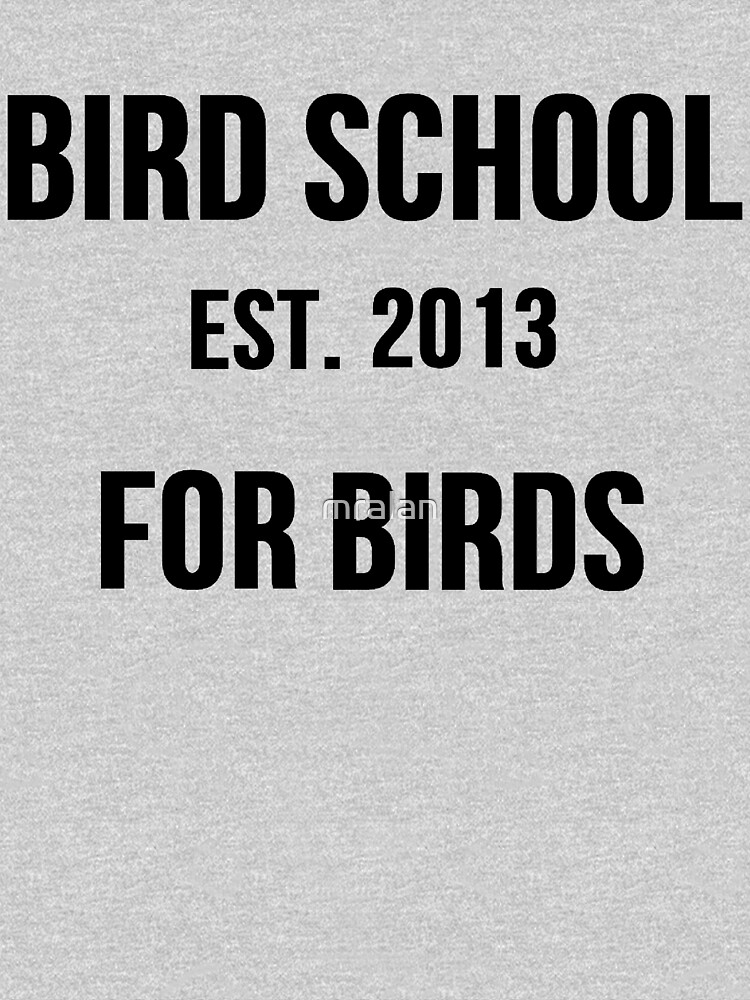 "Bird School, Which is for Birds" Tshirt by mralan Redbubble