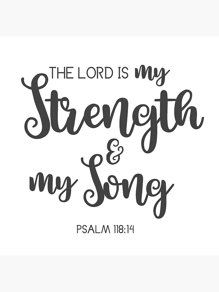 The Lord is my strength & my song by della95