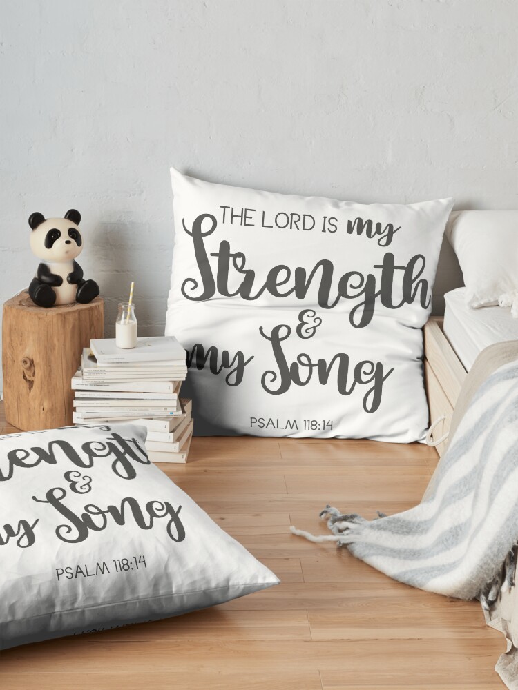 Alternate view of The Lord is my strength & my song Floor Pillow