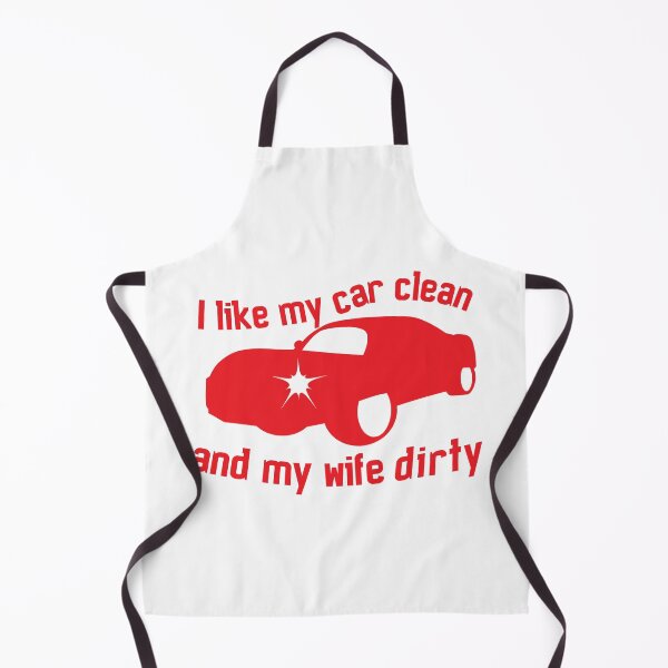 Item preview, I like my CAR CLEAN and my wife DIRTY designed and sold by jazzydevil.