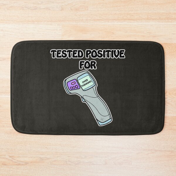 Item preview, Tested Positive for Overthinking designed and sold by Ngaiseot.