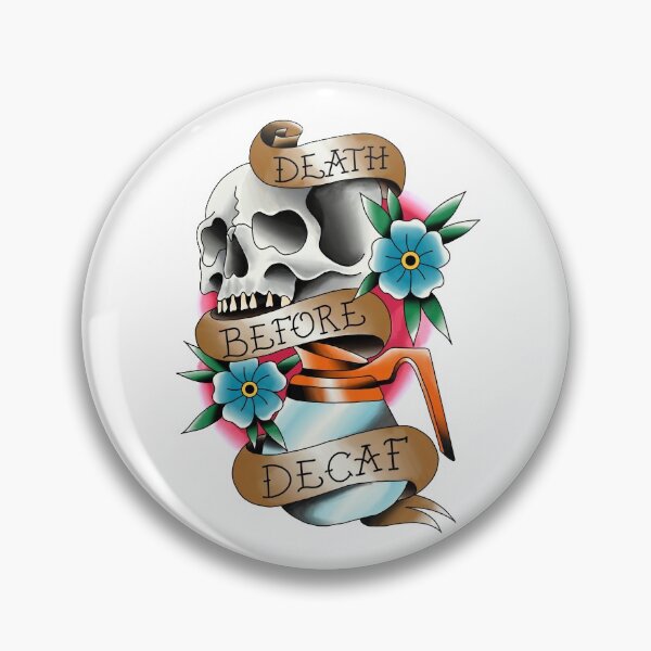 Item preview, Death Before Decaf  designed and sold by Tattoosbyjish.