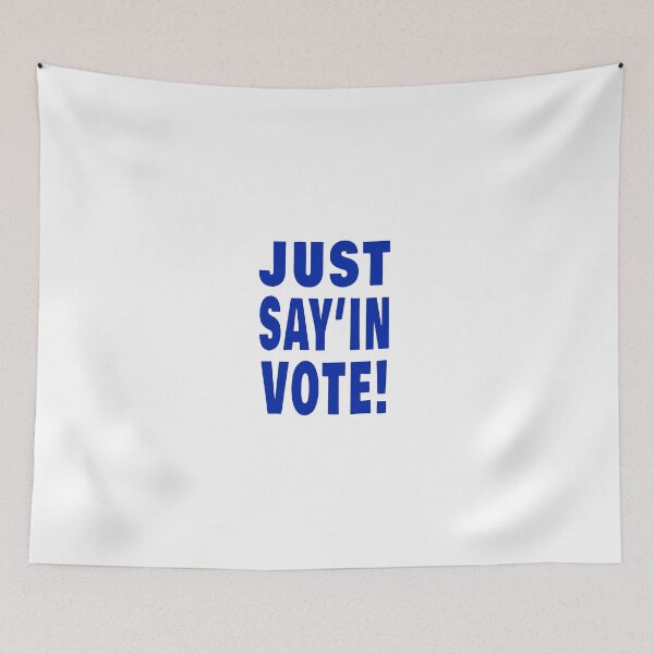 Item preview, Wacky & Fun, “JUST SAY’IN VOTE!” Apparel & Accessories designed and sold by Joanenices.