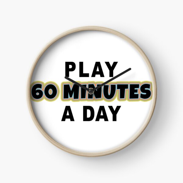 Play 60 Minutes a Day Clock