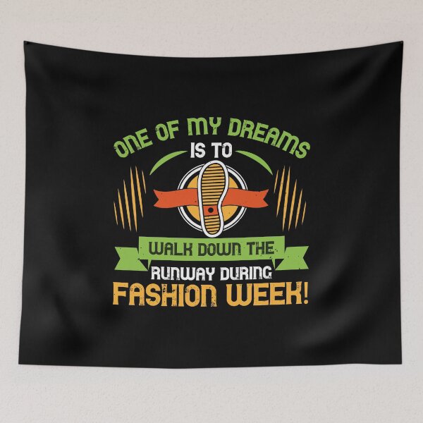 Item preview, One Of My Dreams Is To Walk Down The Runway During Fashion Week! designed and sold by GoodVibeDesign.