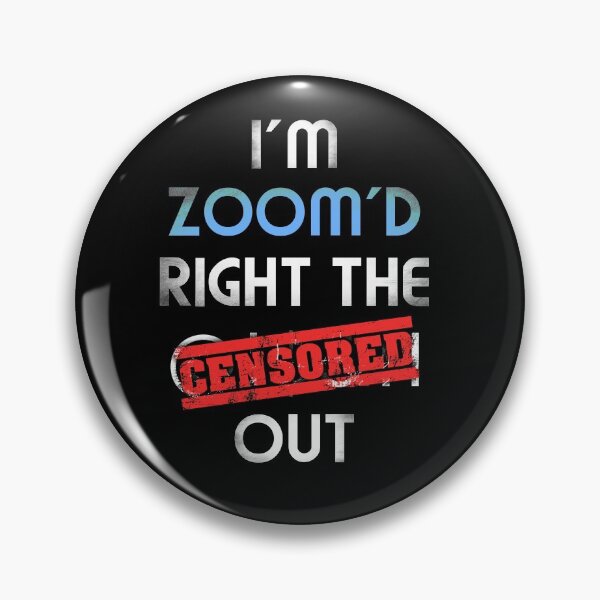 Item preview, I'm Zoom'd Right The Bleep Out - Tired of Video Conferences and Virtual Learning designed and sold by bioville.