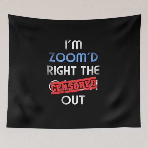 Item preview, I'm Zoom'd Right The Bleep Out - Tired of Video Conferences and Virtual Learning designed and sold by bioville.