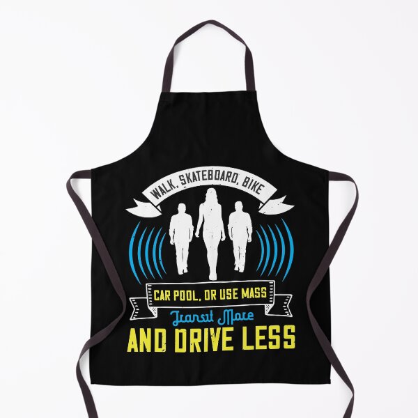 Item preview, Walk, Skateboard, Bike, Car Pool, Or Use Mass Transit More, And Drive Less designed and sold by GoodVibeDesign.