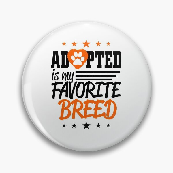 Item preview, Adopted is my favourite breed designed and sold by Taz-Clothing.