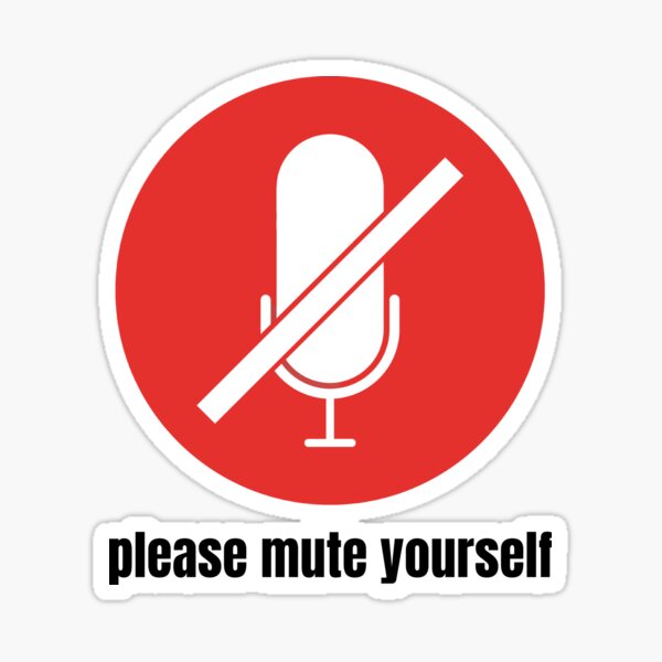 "please mute yourself" Sticker for Sale by wyattmichelle Redbubble