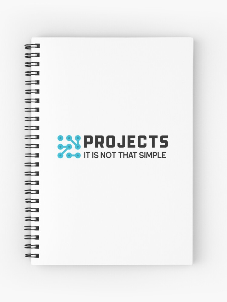 Projects It Is Not That Simple Spiral Notebook By Smashingarb Redbubble