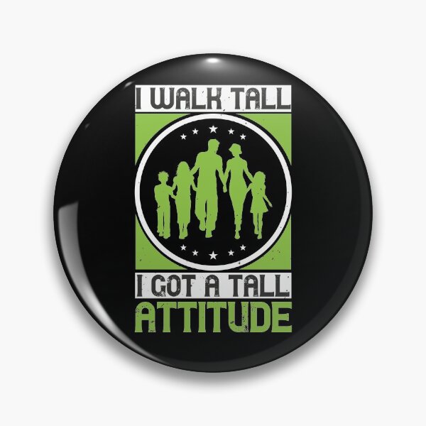 Item preview, I Walk Tall I Got A Tall Attitude designed and sold by GoodVibeDesign.