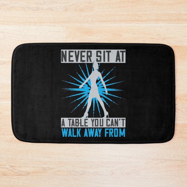 Item preview, Never Sit At A Table You Can't Walk Away From designed and sold by GoodVibeDesign.