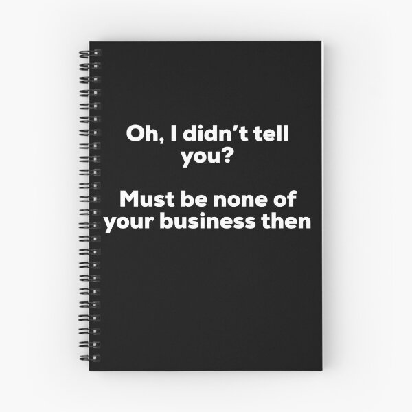 Item preview, None of your business  designed and sold by HilariousThings.