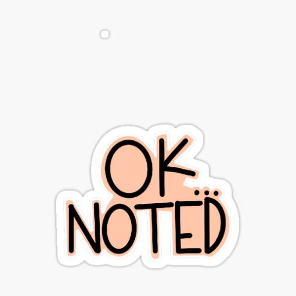 Oknoted Sticker For Sale By Stickersbybeck Redbubble