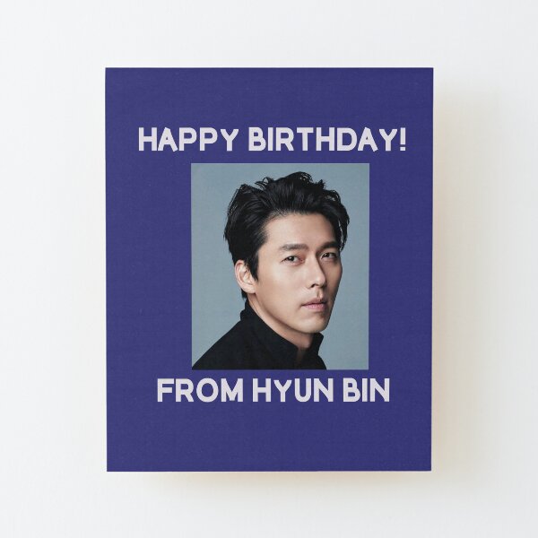 Happy Birthday From Hyun Bin Wood Mounted Print