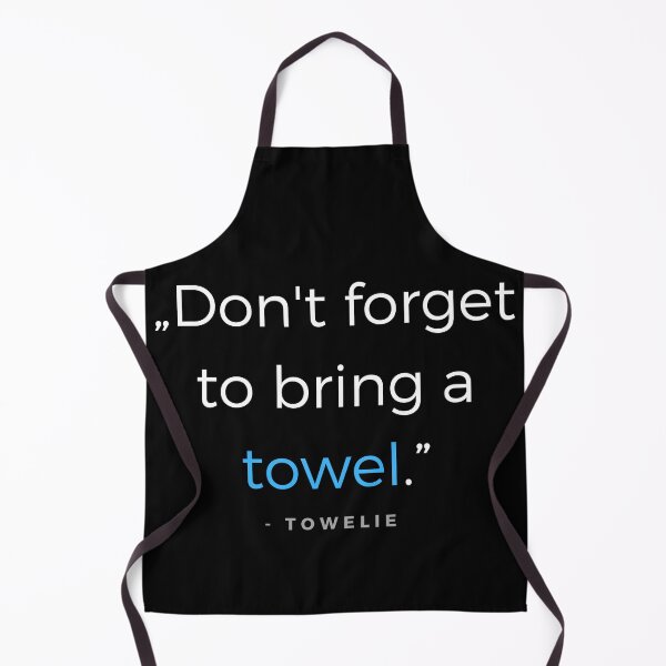 Item preview, Don't forget to bring a towel. - Towelie quote designed and sold by ubaDesigns.