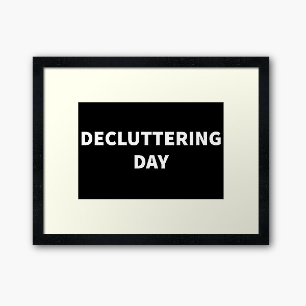 Decluttering Day Framed Art Print