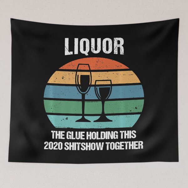 Artikelvorschau, Liquor The Glue hält diese 2020 Shitshow zusammen Retro entworfen und verkauft von Brigitte98.